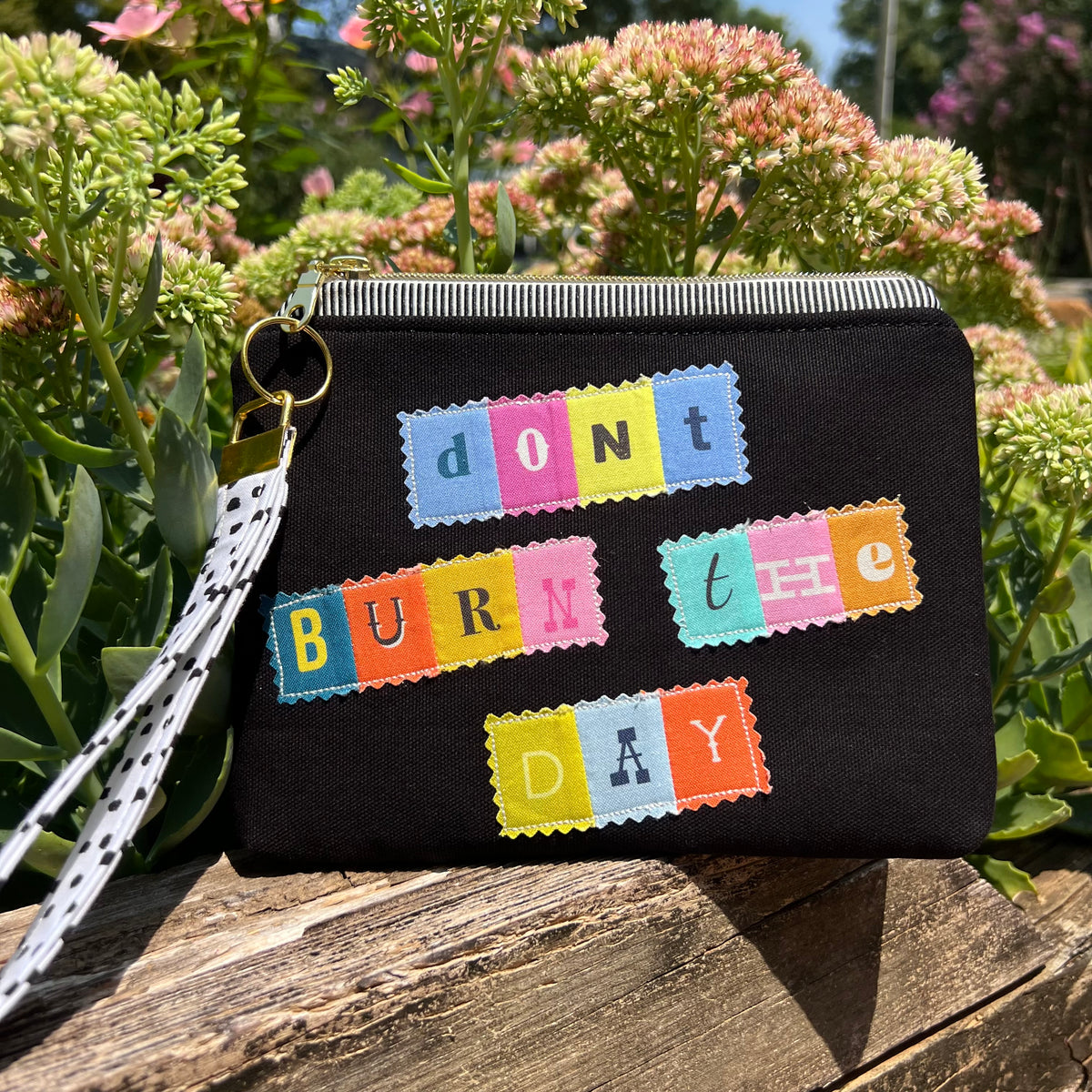 Don't Burn The Day Away Zippered Pouch with Removable Wristlet Strap