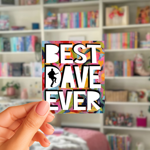 Best DAVE Ever Sticker