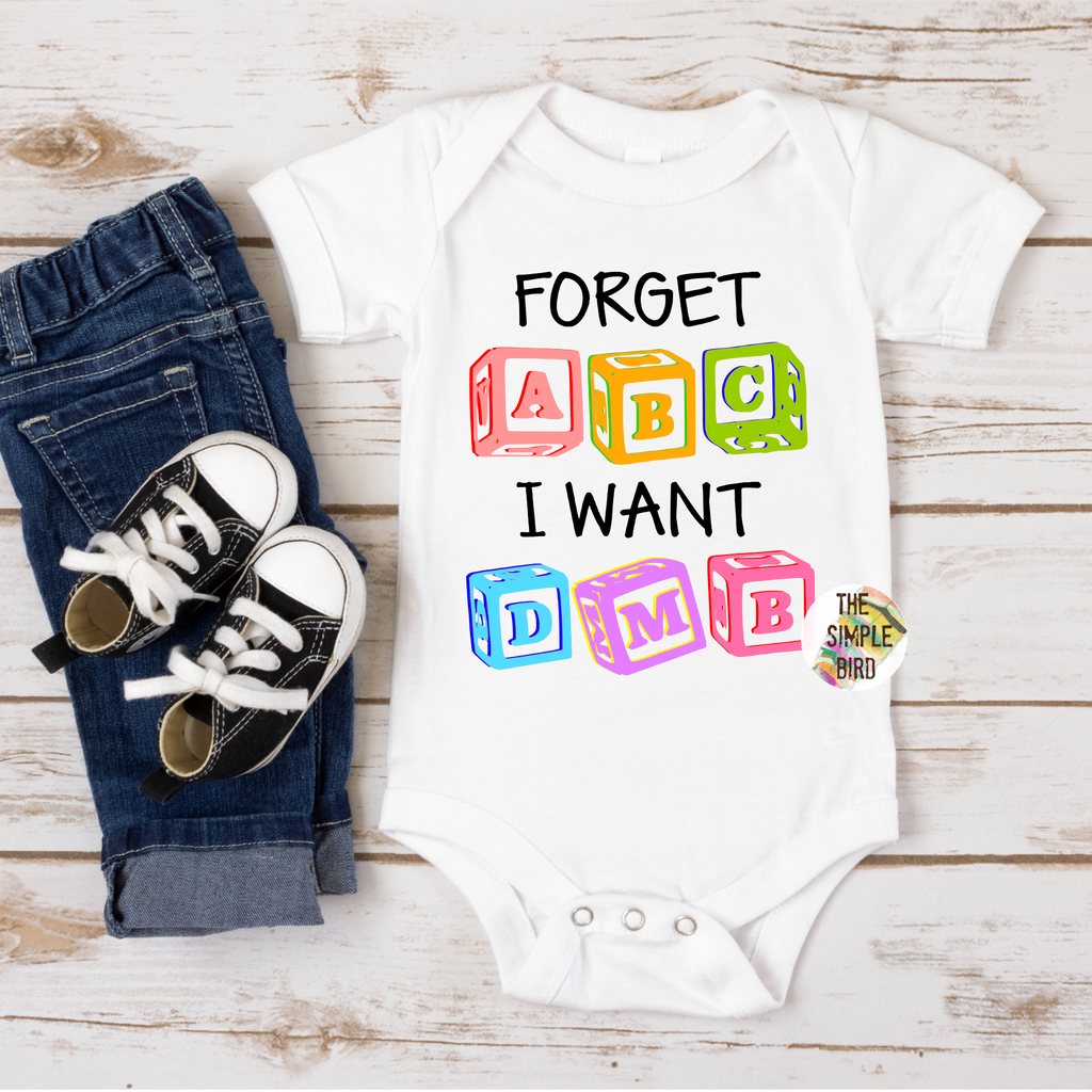 Forget ABC I Want DMB Onesie®