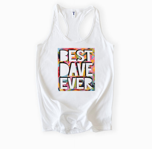 BEST DAVE EVER • Women's Racerback Tank